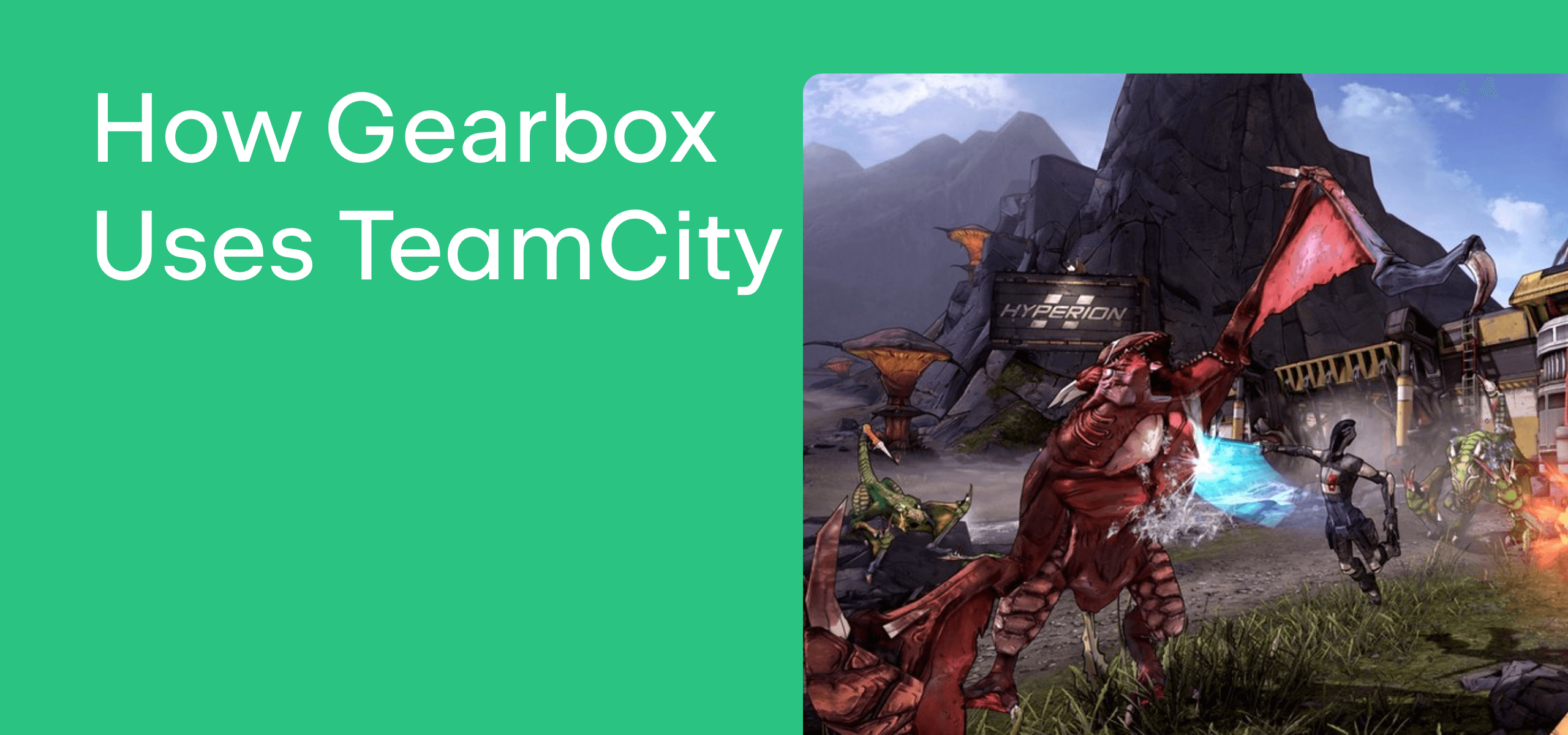 How Gearbox uses TeamCity